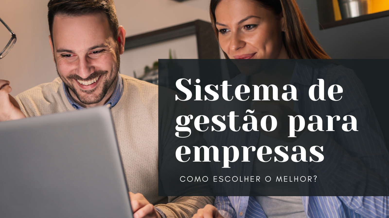 Sistema de Gestão para empresas: como escolher com o melhor custo-benefício?