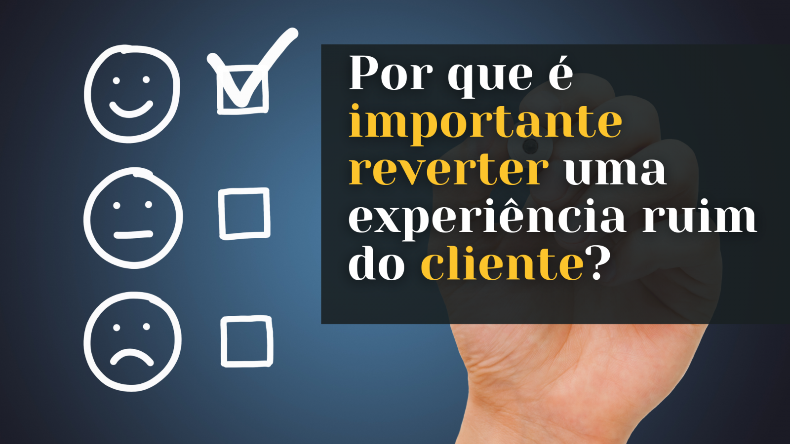Por que é importante reverter uma experiência ruim do cliente?